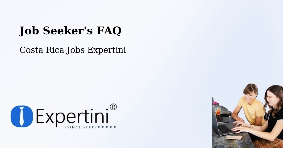 Job Seeker FAQ – San Carlos - Costa Rica Jobs Expertini